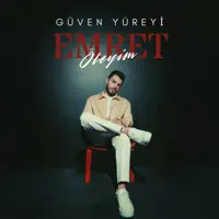 Emret Öleyim — Güven Yüreyi