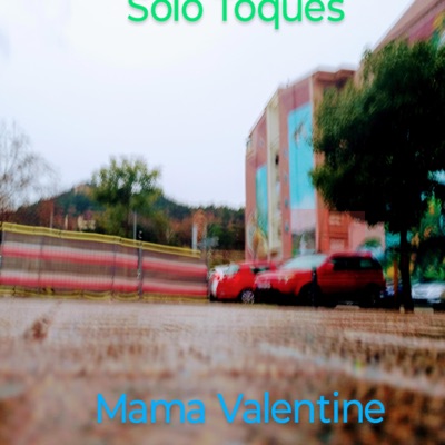 Mamá Valentine (feat. SOLOTOQUES) - Single