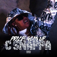 Prices Goin Up - Single - C Snappa