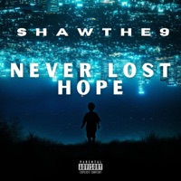 Never Lost Hope - EP - Shawthe9