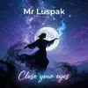 Close your eyes