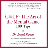 GOLF: The Art of the Mental Game: 100 Classic Golf Tips (Unabridged) - Dr. Joseph Parent Cover Art