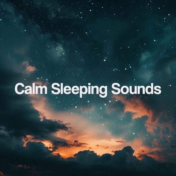 Calm Sleeping Sounds