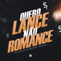 Quero Lance Não Romance - Single - Mc Jessica do escadão & Diego 22