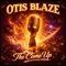 I'm Back - Otis Blaze lyrics
