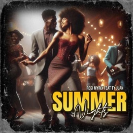 Summer Nights (feat. Ty Juan) Regi Myrix
