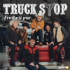 Freiheit pur - Truck Stop