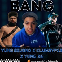 BANG BANG BANG (feat. Klumzy.p13 & Yung Ag) - Single - Yung SSUENO