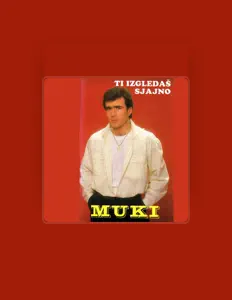 Poslechněte si interpreta Munir Fiuljanin Muki, sledujte hudební videa, přečtěte si životopis, podívejte se na data turné a další informace.