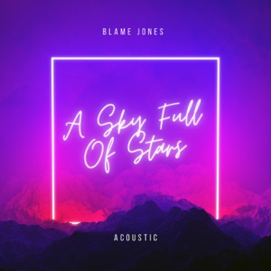 A Sky Full of Stars (Acoustic) - Single