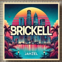 BRICKELL - Single - Jahzel, Jaeux & Klasico