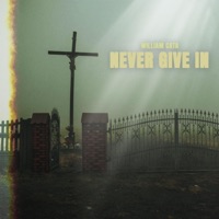 Never Give In - Single - William Cata