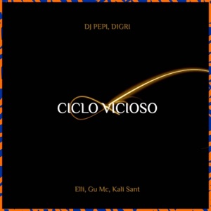 Ciclo Vicioso (feat. Elli Gomes & D1GRI)
