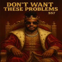 Don't Want These Problems - Single - SS7