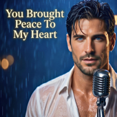You Brought Peace To My Heart