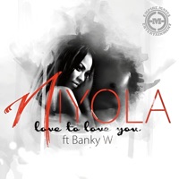 Love to Love You (feat. Banky W.) - Single - Niyola