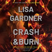 Crash & Burn (Unabridged) - Lisa Gardner