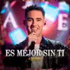 Es mejor sin ti