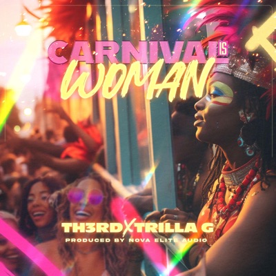 Carnival Is Woman (feat. Trilla-G) - Single