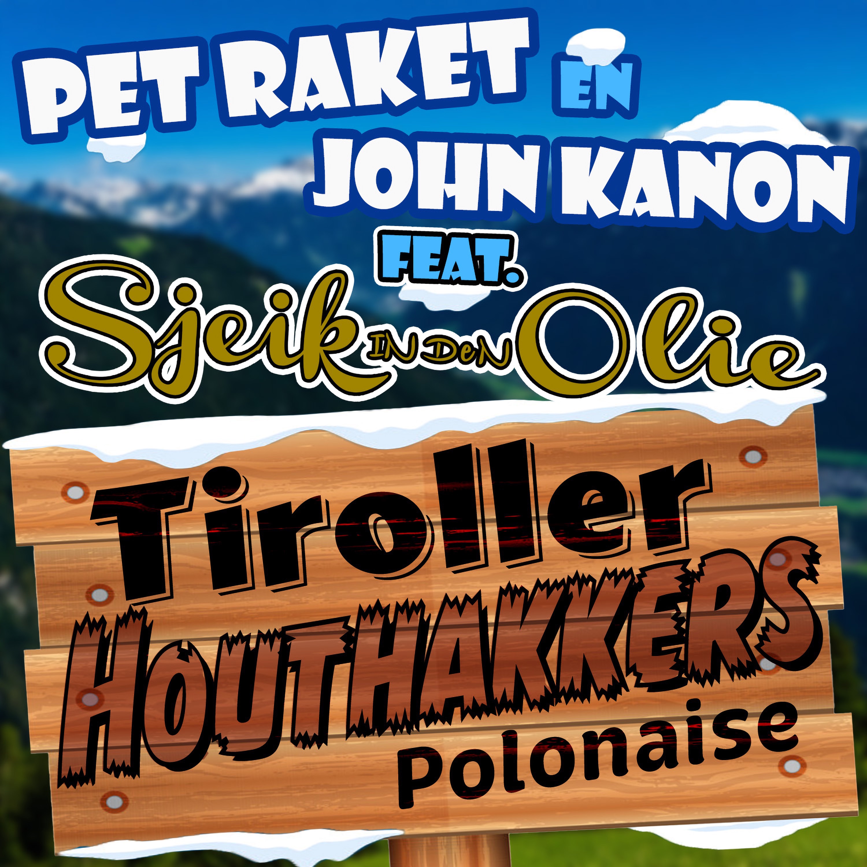 Tiroller Houthakkers Polonaise (feat. Sjeik in den Olie) - Single