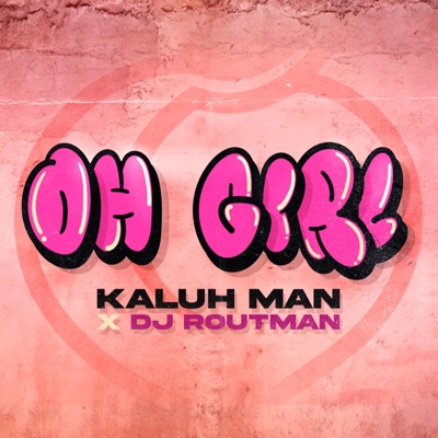 OH GIRL (feat. DjRoutMan) - Single