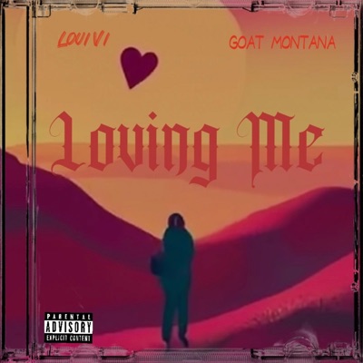 Loving Me (feat. GOAT MONTANA) - Single