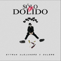 Solo y Dolido (feat. Dalers) - Single - Eytran Alejandro