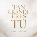 Tan Grande Eres Tú