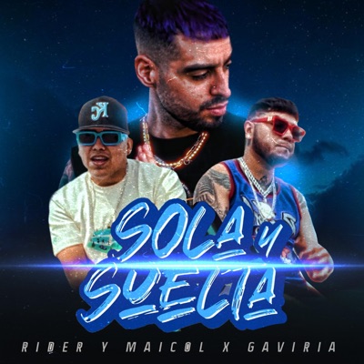Sola y Suelta (feat. gaviria) - Single