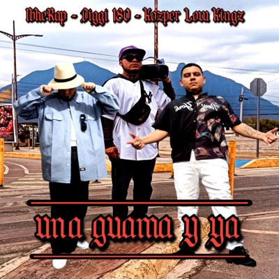 Una Guama y Ya (feat. Diggi 180 & Kozper Low Kingz) - Single