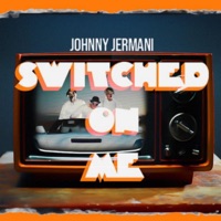 Switched On Me - Single - Johnny Jermani
