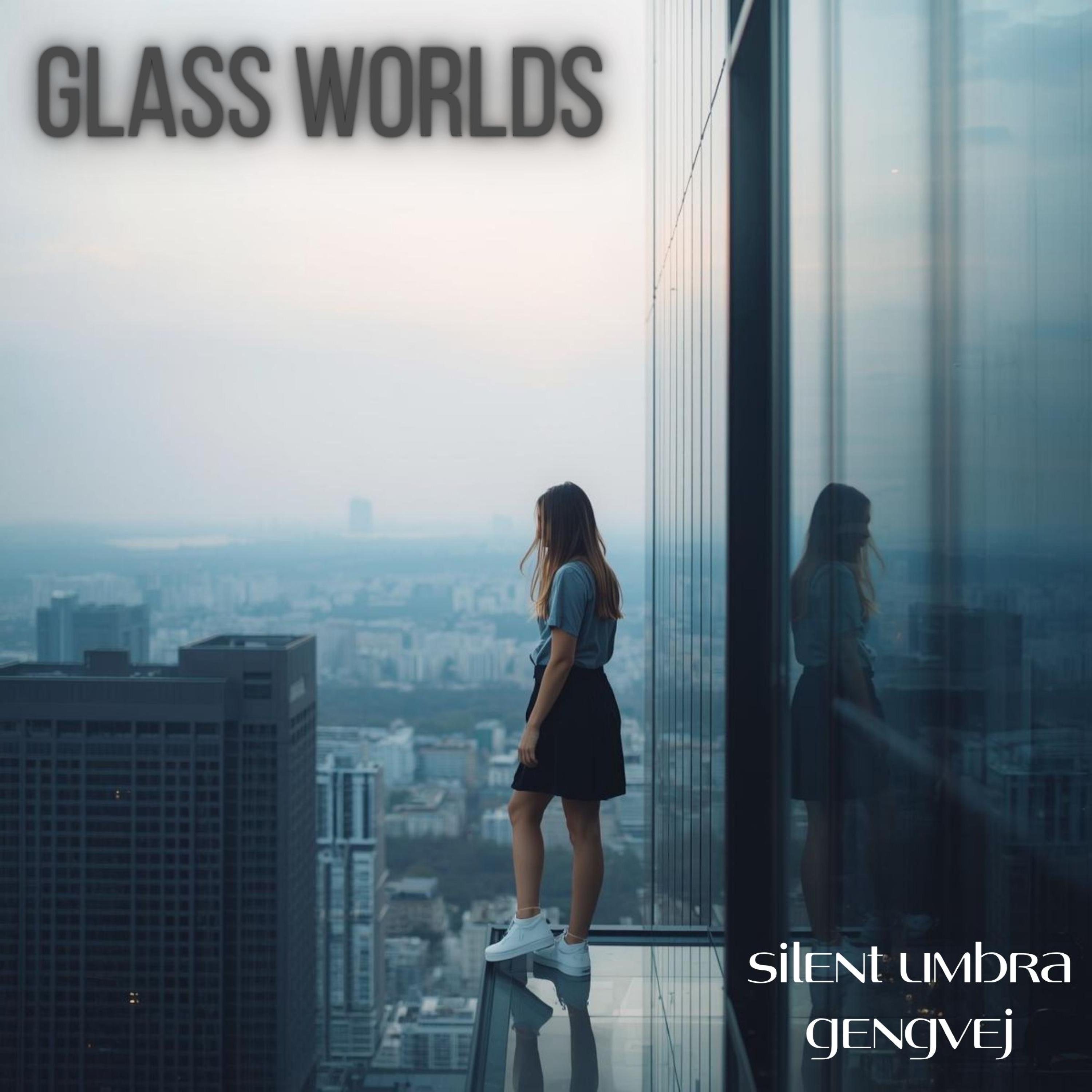 Glass Worlds - Single