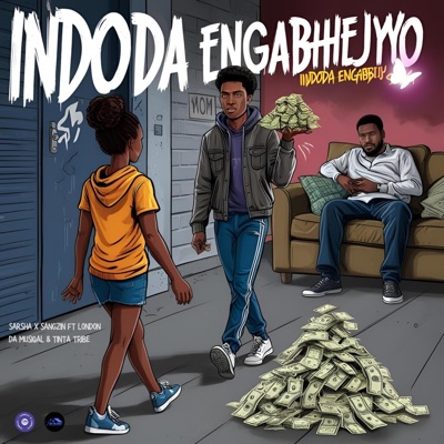 Indoda Engabhejiyo (feat. Sangzin, London Da Musiqal & Tinta Tribe) - Single