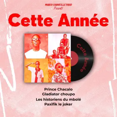 Cette année (feat. Gladiator Choupo, Les historiens du Mbolé & Paxifik Le Joker)