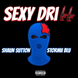 Sexy Drill (feat. Stormii Blu) Shaun Sutton