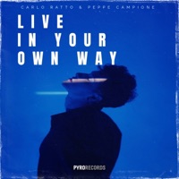 Live in Your Own Way - Single - Carlo Ratto & Peppe Campione