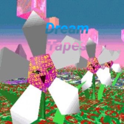 Dream Tapes?