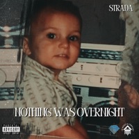 Nothing Was Overnight - Strada