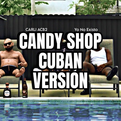 Candy Shop (Cuban Vêrsion) (feat. Yo No Existo) - Single
