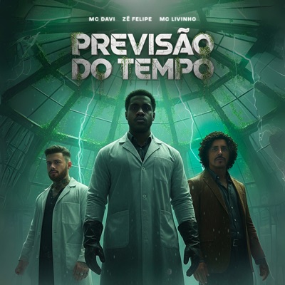 Mc Davi, Zé Felipe & MC Livinho - Previsão do Tempo