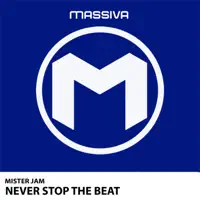 Never Stop The Beat — Mister Jam