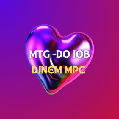 MTG (DO JOB (DJ NEM MPC) - Single