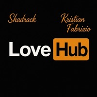 Love Hub - Single - Shadrack & Kristian Fabrizio