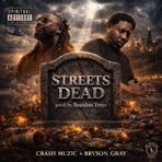 Streets Dead (feat. Bryson Gray) - Single