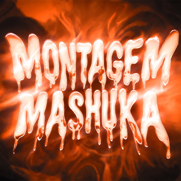MONTAGEM MASHUKA - EP