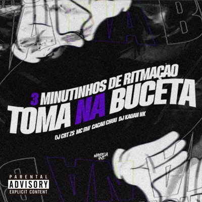 3 Minutinhos de Ritmação, Toma na Buceta (feat. DJ Kauan NK) - Single