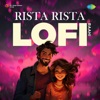 Rista Rista (LoFi)