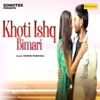 Khoti Ishq Bimari - Single - Tarun Panchal