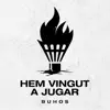 Buhos - HEM VINGUT A JUGAR