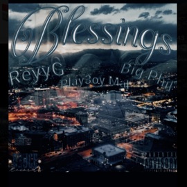 ReyyG (blessings) (feat. Big Phil & Play3oyMal) ReyyG
